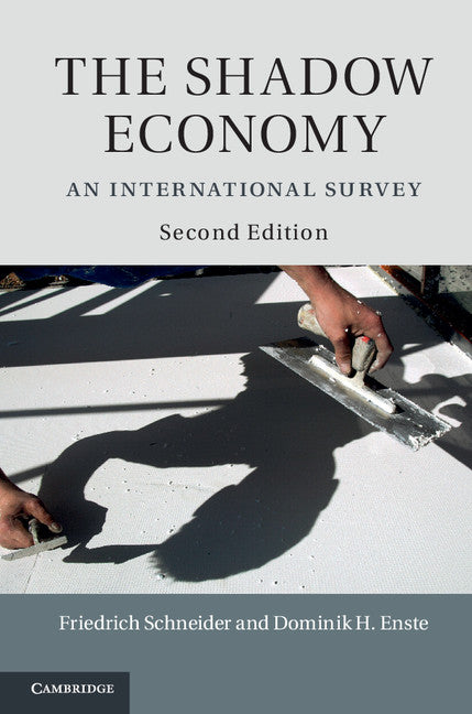 The Shadow Economy; An International Survey (Hardback) 9781107034846