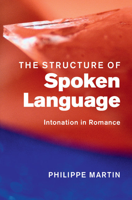 The Structure of Spoken Language; Intonation in Romance (Hardback) 9781107036185