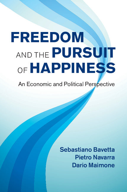 Freedom and the Pursuit of Happiness; An Economic and Political Perspective (Hardback) 9781107037731