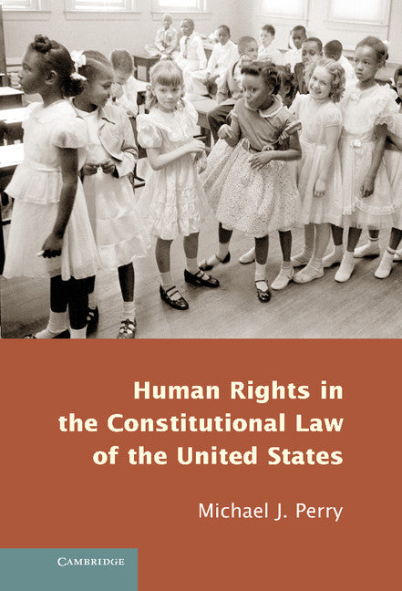 Human Rights in the Constitutional Law of the United States (Hardback) 9781107038363
