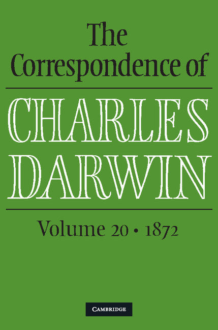 The Correspondence of Charles Darwin: Volume 20, 1872 (Hardback) 9781107038448