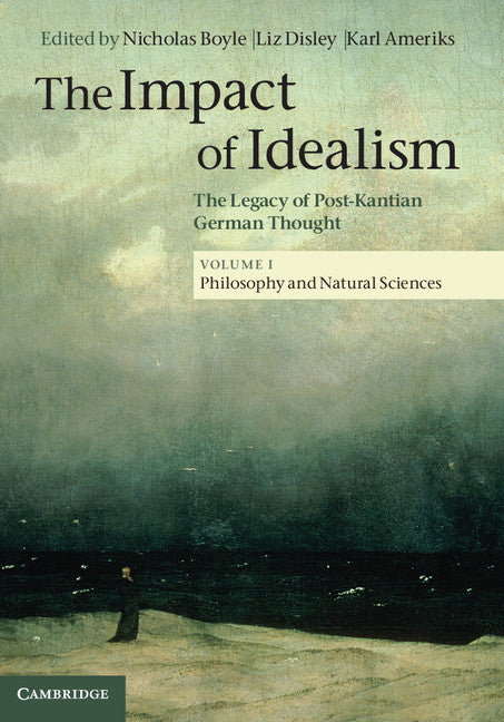 The Impact of Idealism; The Legacy of Post-Kantian German Thought (Hardback) 9781107039827