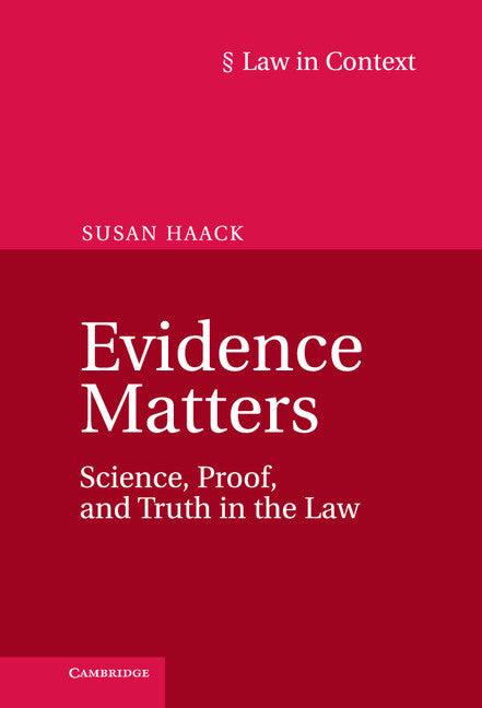 Evidence Matters; Science, Proof, and Truth in the Law (Hardback) 9781107039964