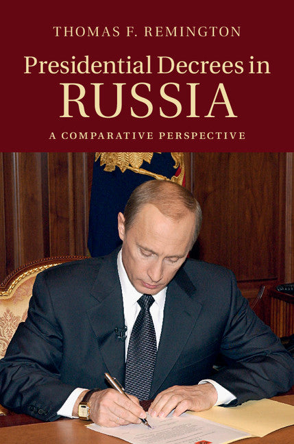 Presidential Decrees in Russia; A Comparative Perspective (Hardback) 9781107040793