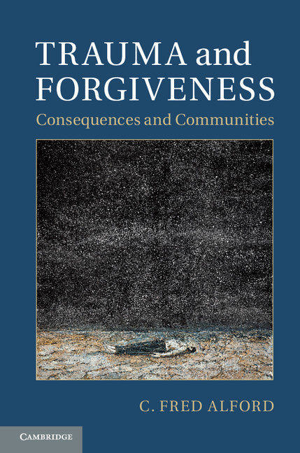 Trauma and Forgiveness; Consequences and Communities (Hardback) 9781107043404