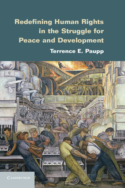 Redefining Human Rights in the Struggle for Peace and Development (Hardback) 9781107047150