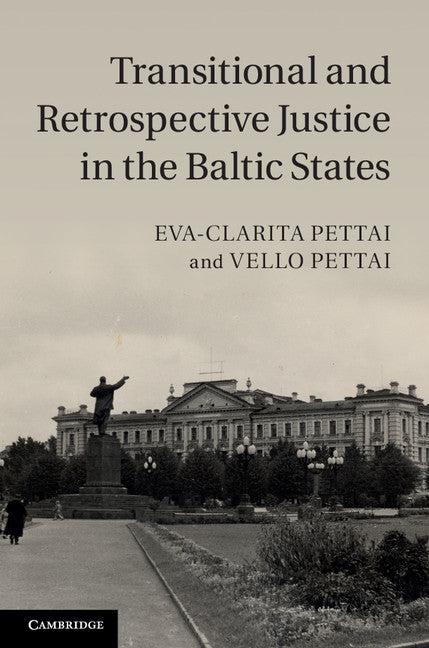 Transitional and Retrospective Justice in the Baltic States (Hardback) 9781107049499
