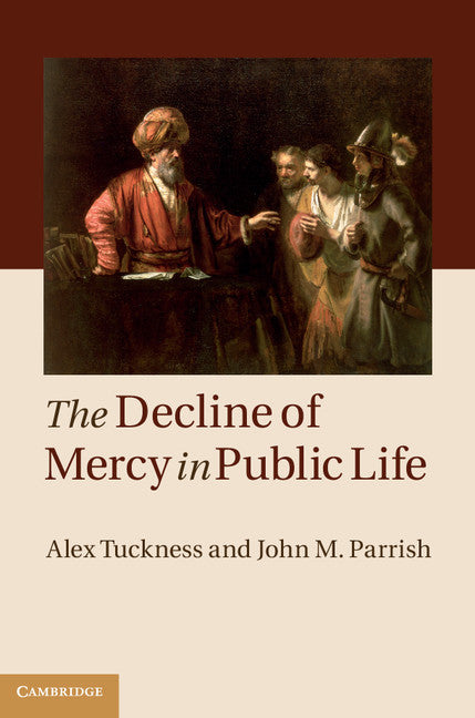 The Decline of Mercy in Public Life (Hardback) 9781107050143