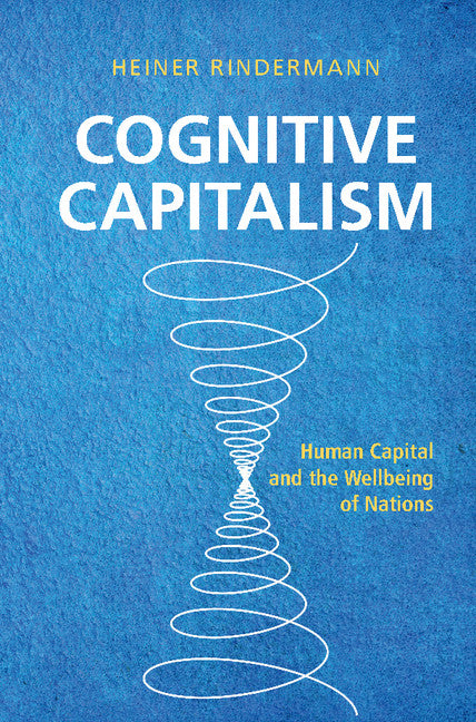 Cognitive Capitalism; Human Capital and the Wellbeing of Nations (Hardback) 9781107050167