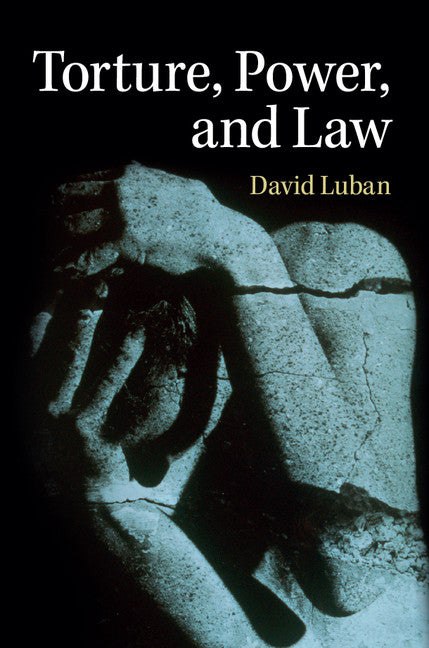 Torture, Power, and Law (Hardback) 9781107051096
