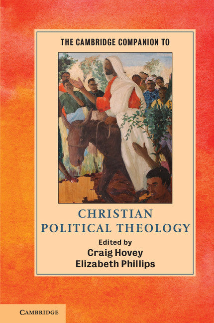 The Cambridge Companion to Christian Political Theology (Hardback) 9781107052741