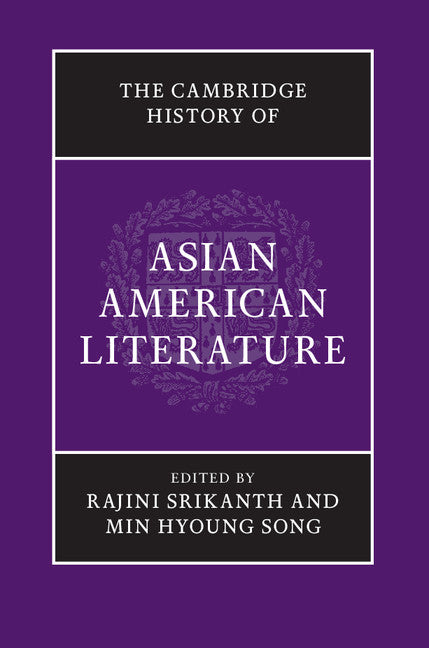 The Cambridge History of Asian American Literature (Hardback) 9781107053953