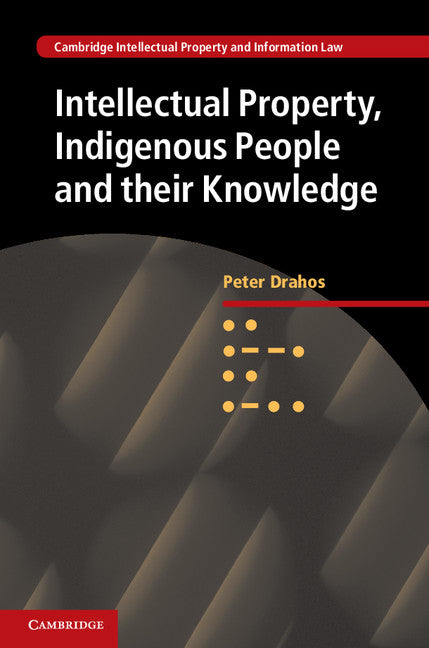 Intellectual Property, Indigenous People and their Knowledge (Hardback) 9781107055339