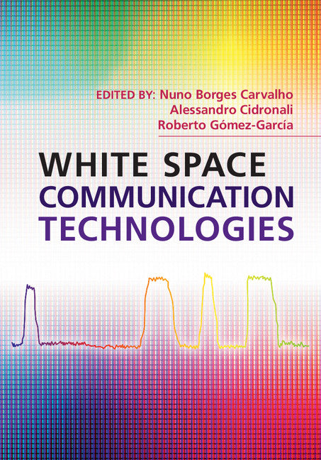 White Space Communication Technologies (Hardback) 9781107055919