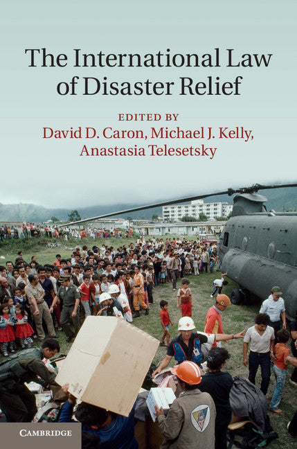 The International Law of Disaster Relief (Hardback) 9781107061316