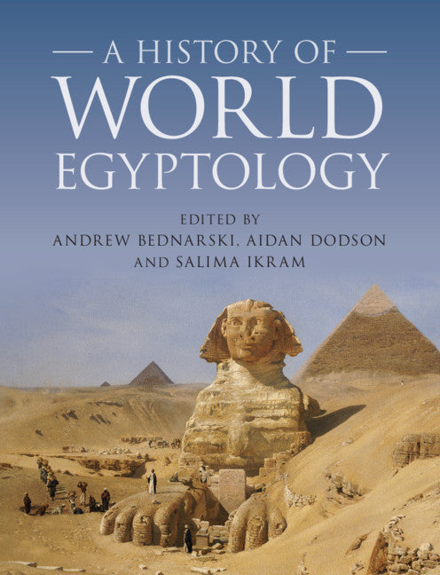 A History of World Egyptology (Hardback) 9781107062832