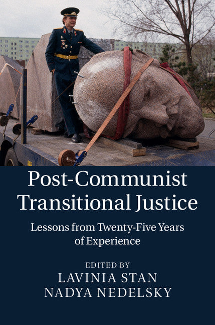 Post-Communist Transitional Justice; Lessons from Twenty-Five Years of Experience (Hardback) 9781107065567