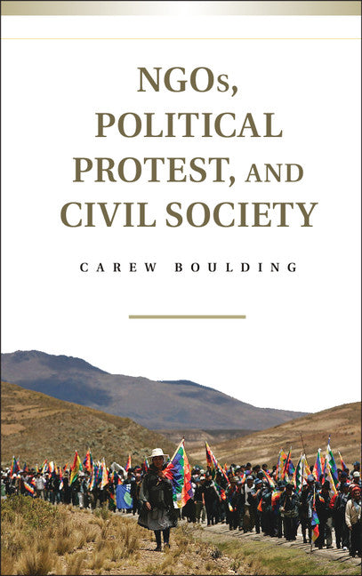 NGOs, Political Protest, and Civil Society (Hardback) 9781107065703