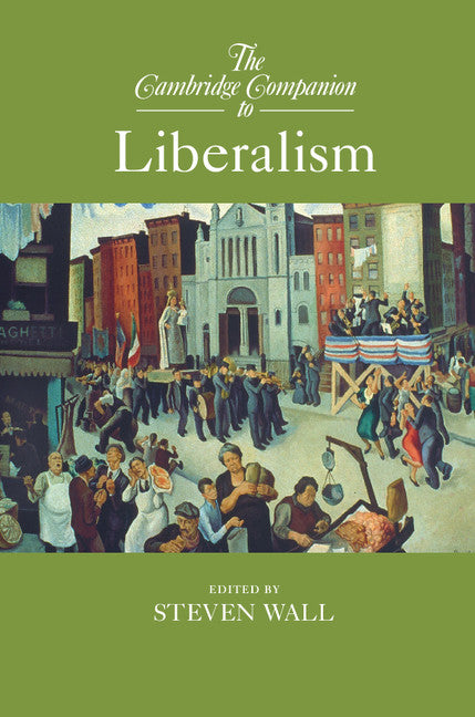 The Cambridge Companion to Liberalism (Hardback) 9781107080072