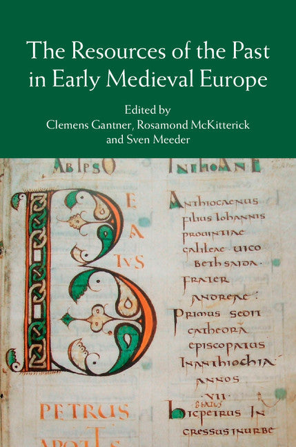 The Resources of the Past in Early Medieval Europe (Hardback) 9781107091719