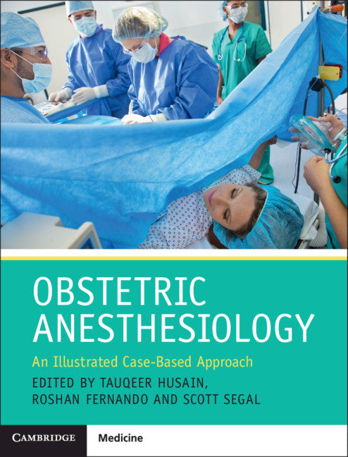Obstetric Anesthesiology; An Illustrated Case-Based Approach (Hardback) 9781107095649
