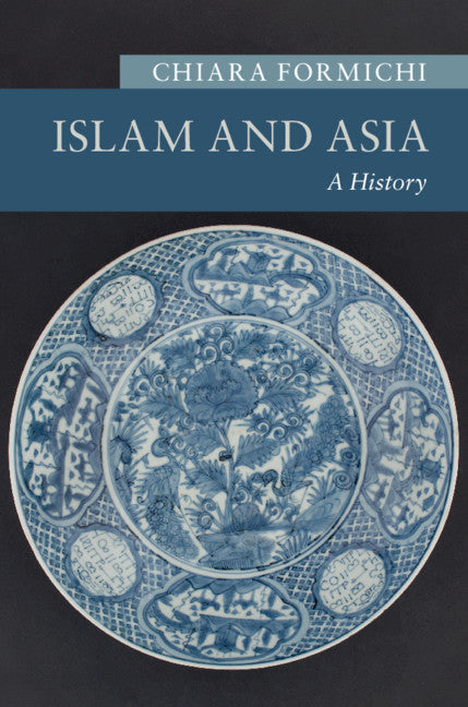 Islam and Asia; A History (Hardback) 9781107106123