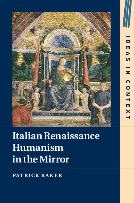 Italian Renaissance Humanism in the Mirror (Hardback) 9781107111868