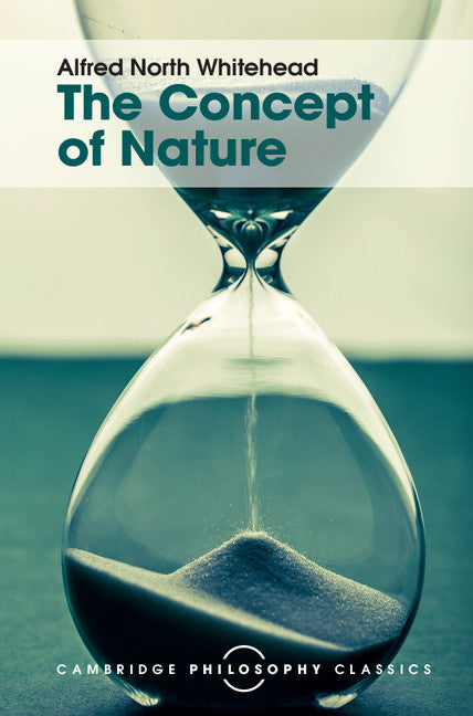 The Concept of Nature; Tarner Lectures (Hardback) 9781107113732