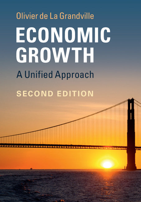 Economic Growth; A Unified Approach (Hardback) 9781107115231