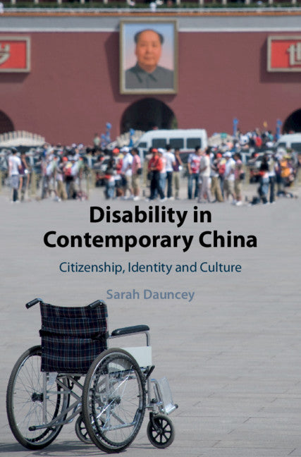Disability in Contemporary China; Citizenship, Identity and Culture (Hardback) 9781107118539