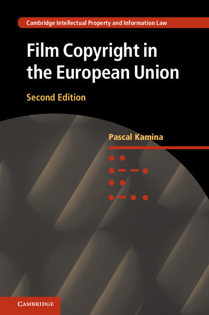 Film Copyright in the European Union (Hardback) 9781107120747