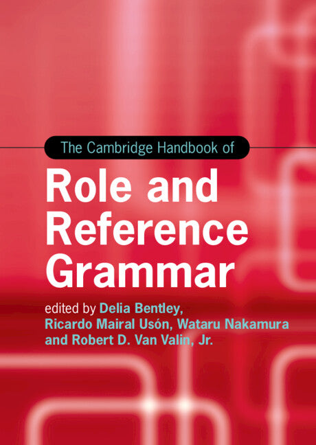 The Cambridge Handbook of Role and Reference Grammar (Hardback) 9781107130456