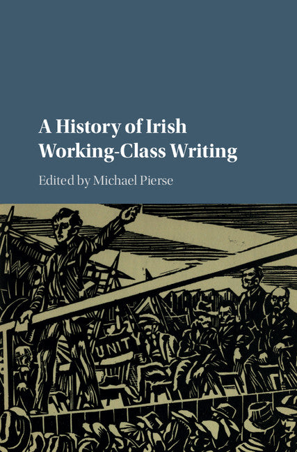 A History of Irish Working-Class Writing (Hardback) 9781107149687