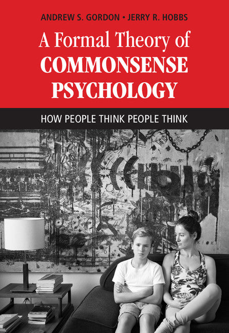 A Formal Theory of Commonsense Psychology; How People Think People Think (Hardback) 9781107151000