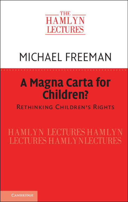 A Magna Carta for Children?; Rethinking Children's Rights (Hardback) 9781107152823