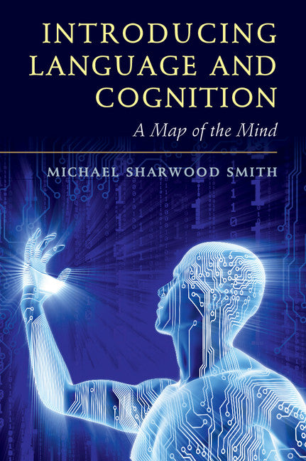 Introducing Language and Cognition; A Map of the Mind (Hardback) 9781107152892