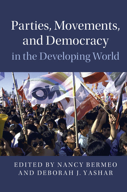 Parties, Movements, and Democracy in the Developing World (Hardback) 9781107156791