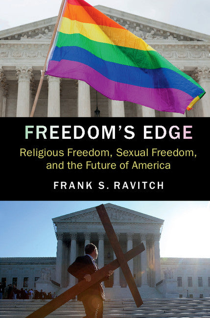 Freedom's Edge; Religious Freedom, Sexual Freedom, and the Future of America (Hardback) 9781107158870