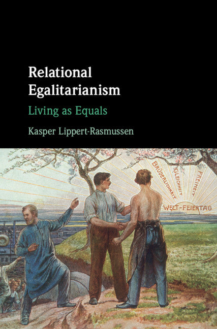 Relational Egalitarianism; Living as Equals (Hardback) 9781107158900