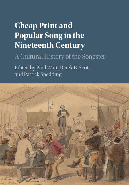 Cheap Print and Popular Song in the Nineteenth Century; A Cultural History of the Songster (Hardback) 9781107159914
