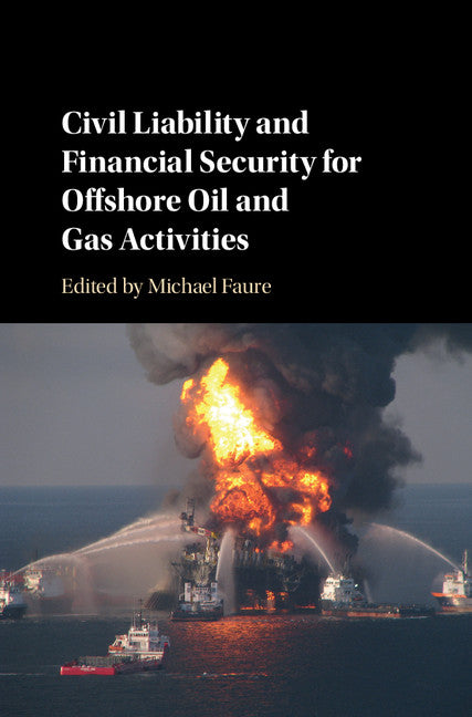 Civil Liability and Financial Security for Offshore Oil and Gas Activities (Hardback) 9781107167162