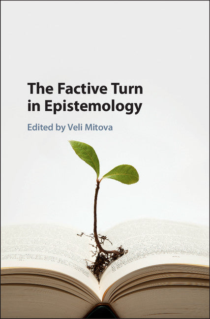 The Factive Turn in Epistemology (Hardback) 9781107175655