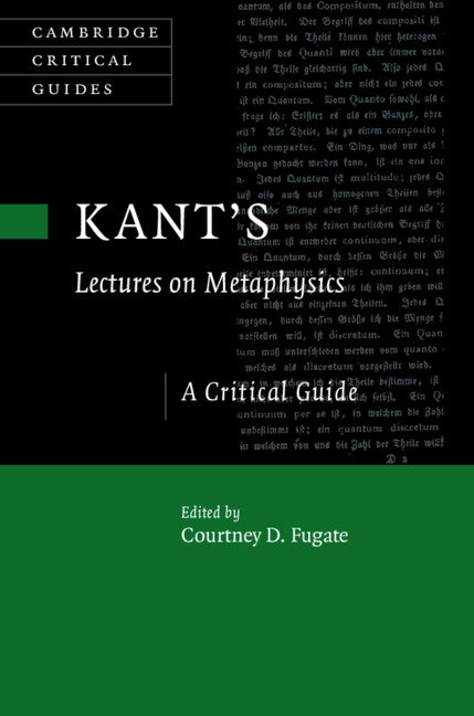 Kant's Lectures on Metaphysics; A Critical Guide (Hardback) 9781107176980