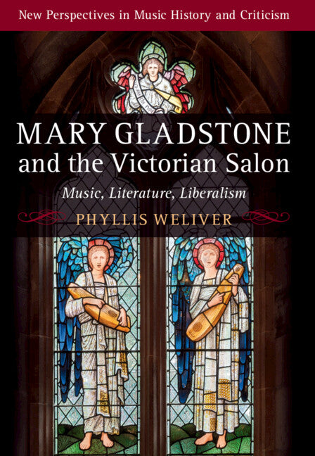 Mary Gladstone and the Victorian Salon; Music, Literature, Liberalism (Hardback) 9781107184800