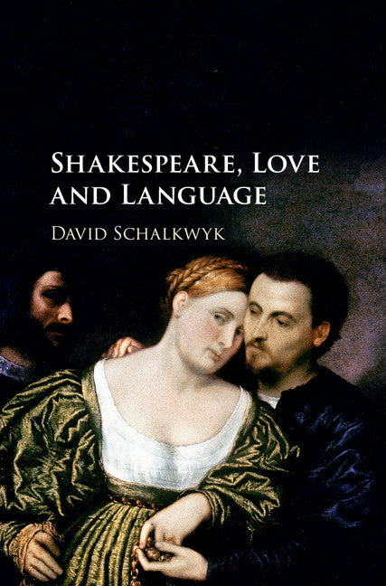 Shakespeare, Love and Language (Hardback) 9781107187238