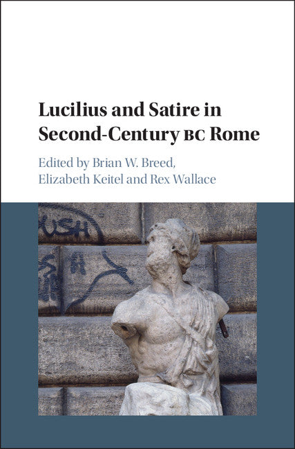 Lucilius and Satire in Second-Century BC Rome (Hardback) 9781107189553