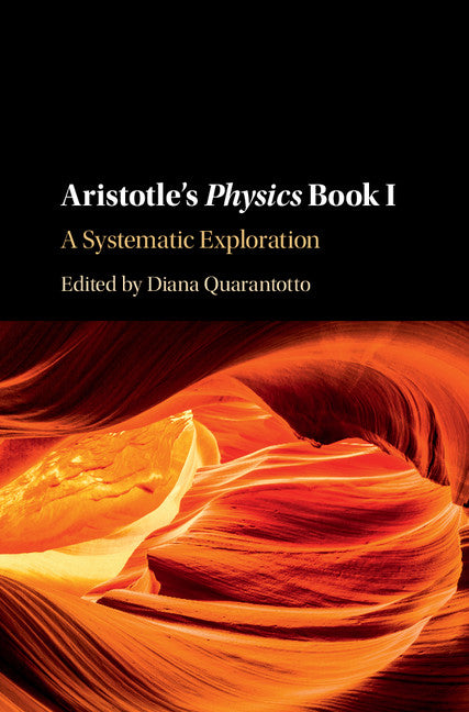 Aristotle's Physics Book I; A Systematic Exploration (Hardback) 9781107197787