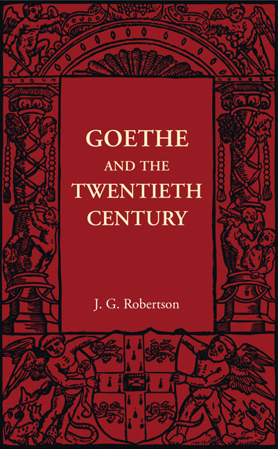 Goethe and the Twentieth Century (Paperback / softback) 9781107401853