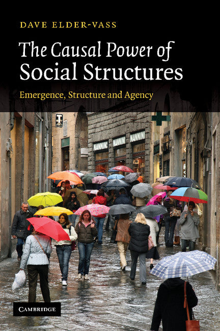 The Causal Power of Social Structures; Emergence, Structure and Agency (Paperback / softback) 9781107402973