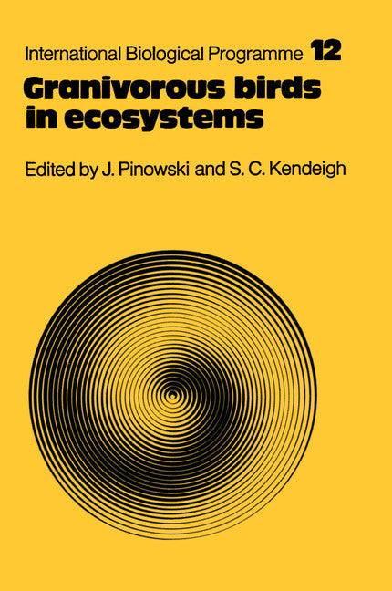 Granivorous Birds in Ecosystems; Their Evolution, Populations, Energetics, Adaptations, Impact and Control (Paperback / softback) 9781107403833